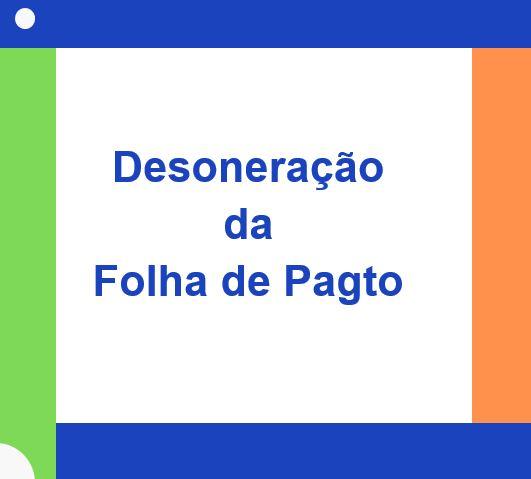 Desoneração da Folha de Pagamento