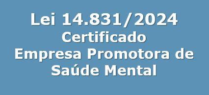 Lei 14.831/24 cria o Certificado Empresa Promotora da Saúde Mental