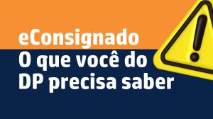 eConsignado: Crédito Facilitado e com desconto em Folha de Pagamento!